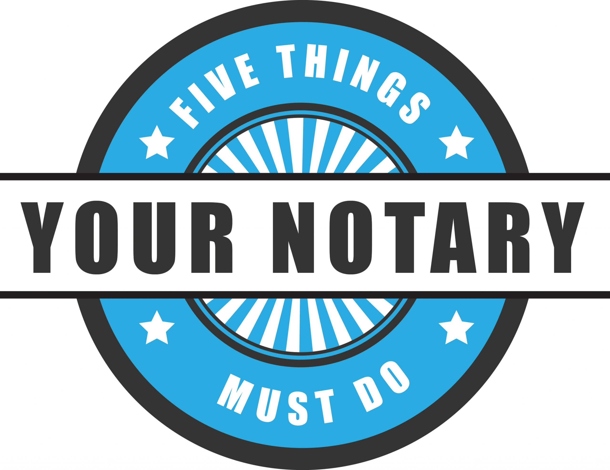 Five Things Your Notary Must Do